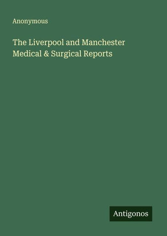 The Liverpool and Manchester Medical & Surgical Reports