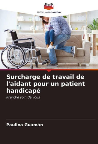 Surcharge de travail de l'aidant pour un patient handicapé