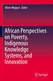 African Perspectives on Poverty, Indigenous Knowledge Systems, and Innovation