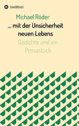 ... mit der Unsicherheit neuen Lebens