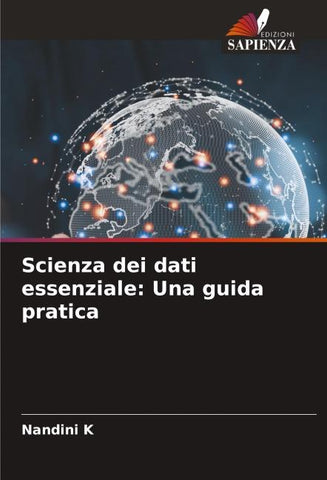 Scienza dei dati essenziale: Una guida pratica