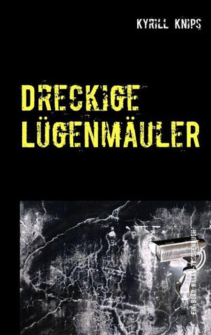 Dreckige Lügenmäuler