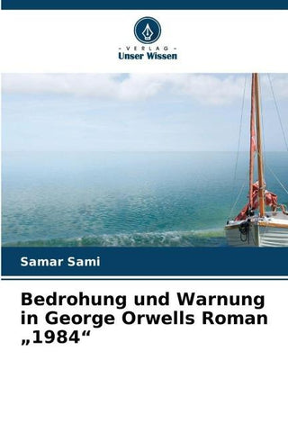 Bedrohung und Warnung in George Orwells Roman "1984"