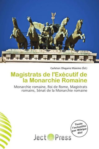 Magistrats de l'Exécutif de la Monarchie Romaine