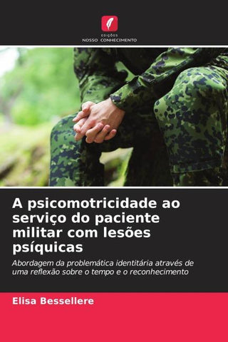 A psicomotricidade ao serviço do paciente militar com lesões psíquicas