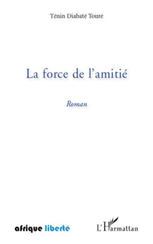 LA FORCE DE L AMITIE ROMAN