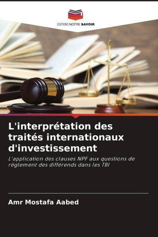 L'interprétation des traités internationaux d'investissement