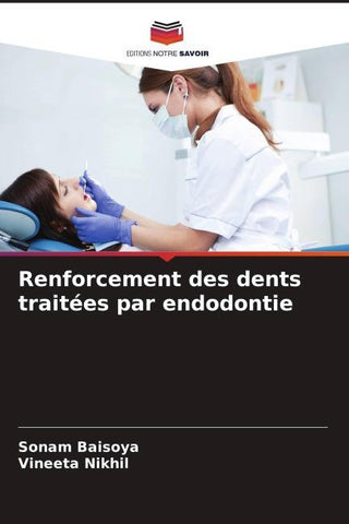 Renforcement des dents traitées par endodontie