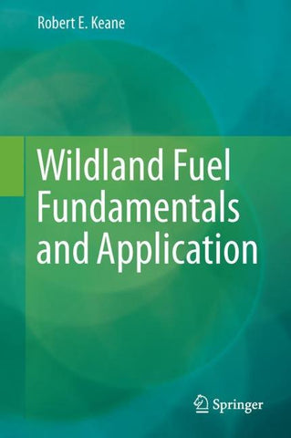 Wildland Fuel Fundamentals and Applications