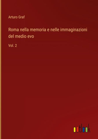 Roma nella memoria e nelle immaginazioni del medio evo