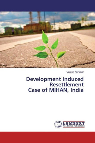 Development Induced Resettlement Case of MIHAN, India