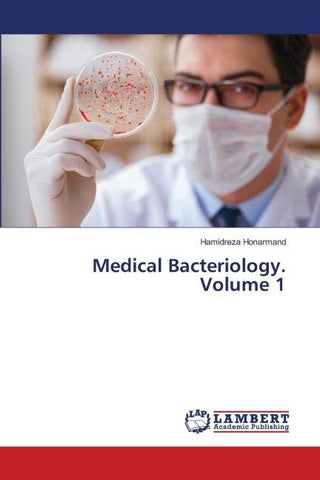 Medical Bacteriology. Volume 1