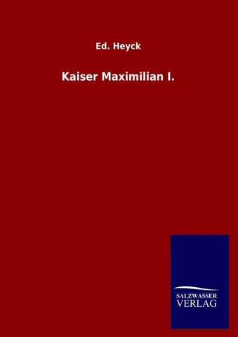 Kaiser Maximilian I.