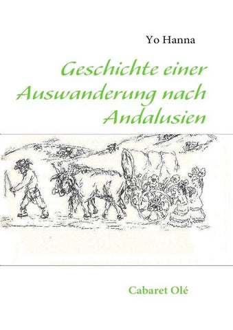 Geschichte einer Auswanderung nach Andalusien