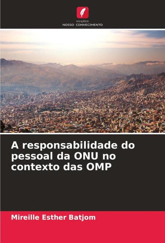 A responsabilidade do pessoal da ONU no contexto das OMP