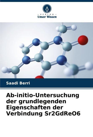Ab-initio-Untersuchung der grundlegenden Eigenschaften der Verbindung Sr2GdReO6
