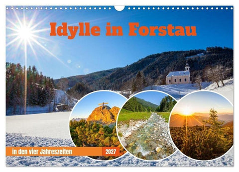 Idylle in Forstau (Wandkalender 2027 DIN A3 quer), CALVENDO Monatskalender