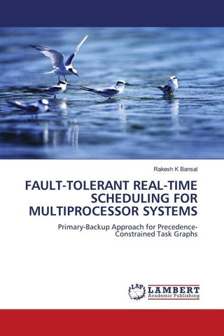 FAULT-TOLERANT REAL-TIME SCHEDULING FOR MULTIPROCESSOR SYSTEMS