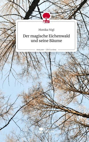 Der magische Eichenwald und seine Bäume. Life is a Story - story.one