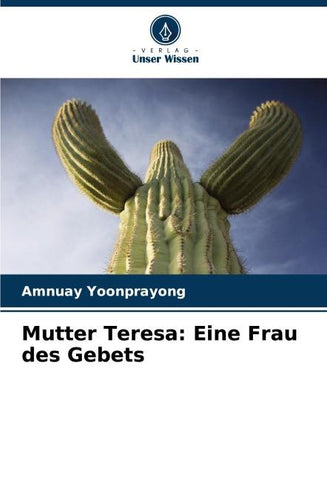 Mutter Teresa: Eine Frau des Gebets