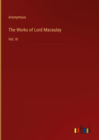 The Works of Lord Macaulay