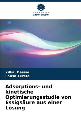 Adsorptions- und kinetische Optimierungsstudie von Essigsäure aus einer Lösung