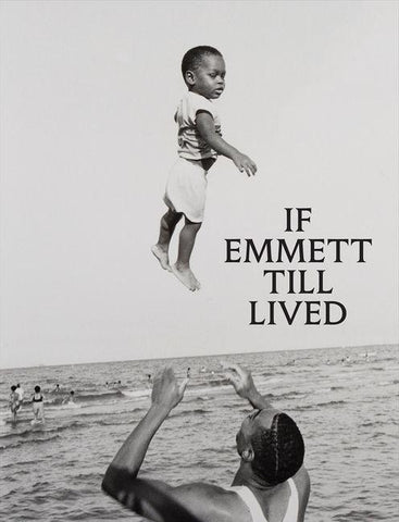If Emmett Till Lived
