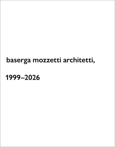 baserga mozzetti architetti, 1999-2026