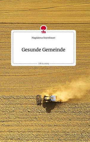 Gesunde Gemeinde. Life is a Story - story.one