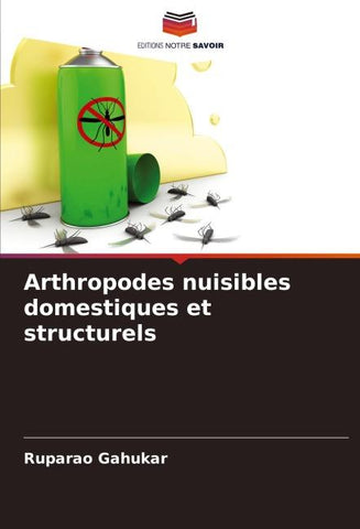 Arthropodes nuisibles domestiques et structurels