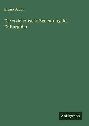 Die erzieherische Bedeutung der Kulturgüter