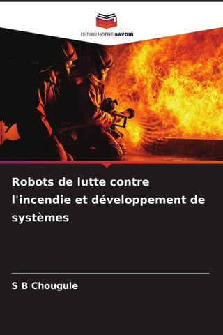 Robots de lutte contre l'incendie et développement de systèmes