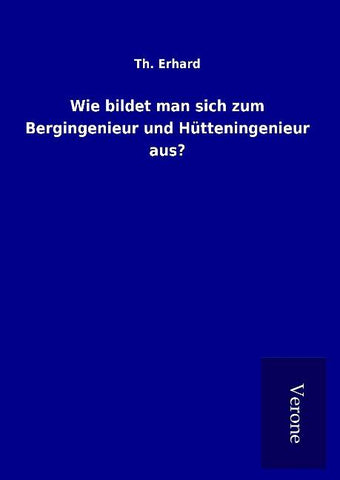 Wie bildet man sich zum Bergingenieur und Hütteningenieur aus?