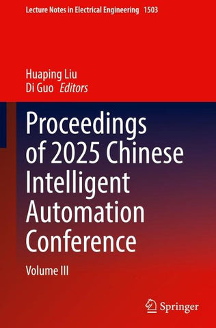 Proceedings of 2025 Chinese Intelligent Automation Conference