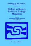 Biology as Society, Society as Biology: Metaphors