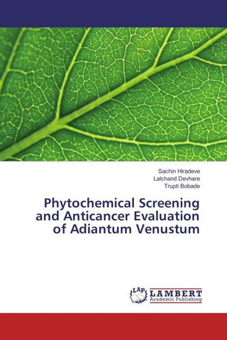 Phytochemical Screening and Anticancer Evaluation of Adiantum Venustum