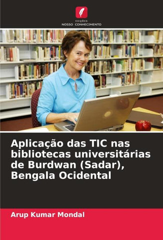 Aplicação das TIC nas bibliotecas universitárias de Burdwan (Sadar), Bengala Ocidental