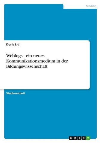 Weblogs - ein neues Kommunikationsmedium in der Bildungswissenschaft