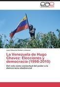 La Venezuela de Hugo Chavez: Elecciones y democracia (1998-2010)