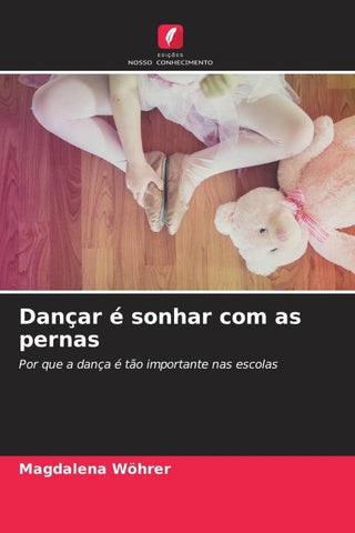 Dançar é sonhar com as pernas