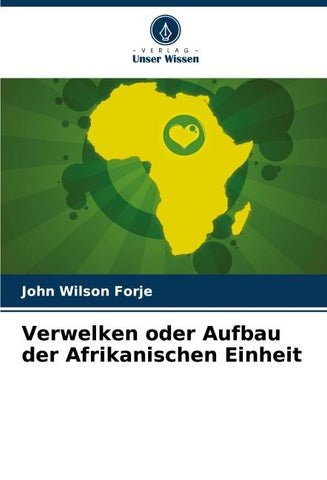 Verwelken oder Aufbau der Afrikanischen Einheit
