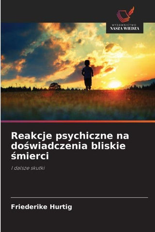 Reakcje psychiczne na do¿wiadczenia bliskie ¿mierci