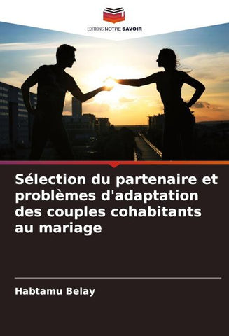 Sélection du partenaire et problèmes d'adaptation des couples cohabitants au mariage
