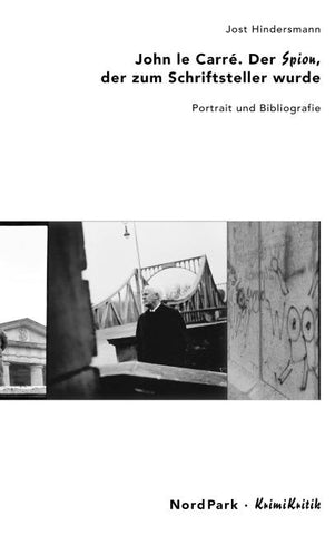 John LeCarré. Der Spion, der zum Schriftsteller wurde. Portrait und Bibliografie