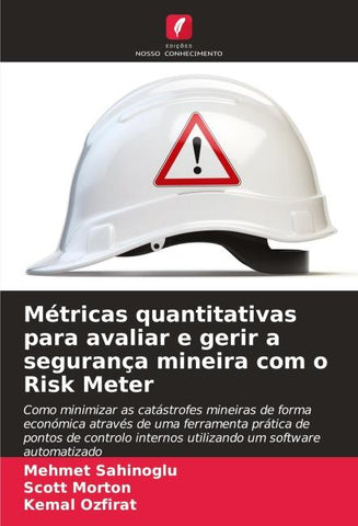 Métricas quantitativas para avaliar e gerir a segurança mineira com o Risk Meter