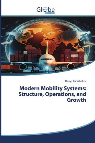Modern Mobility Systems: Structure, Operations, and Growth