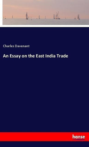 An Essay on the East India Trade