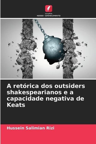 A retórica dos outsiders shakespearianos e a capacidade negativa de Keats