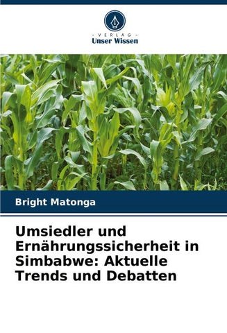 Umsiedler und Ernährungssicherheit in Simbabwe: Aktuelle Trends und Debatten