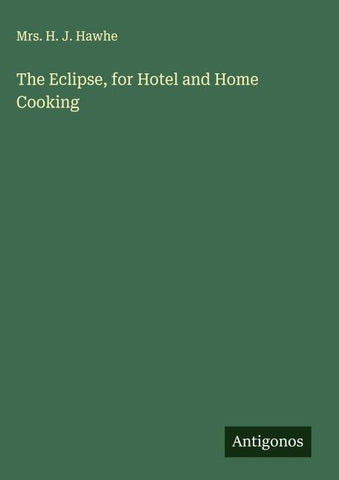 The Eclipse, for Hotel and Home Cooking